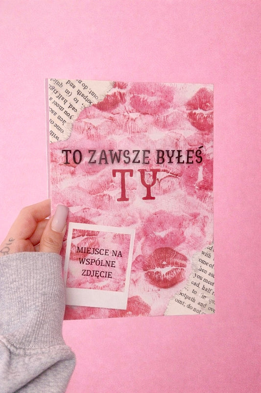 WERSJA PAPIEROWA „to zawsze byłeś ty” Prezent dla chłopaka