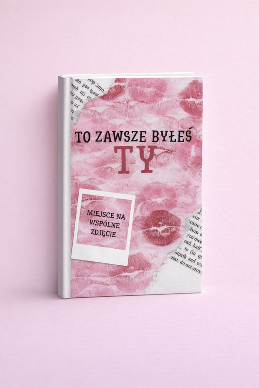WERSJA PAPIEROWA „to zawsze byłeś ty” Prezent dla chłopaka (PREORDER)